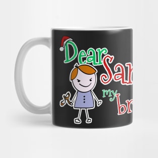 Dear Santa, My Brother Did It Mug